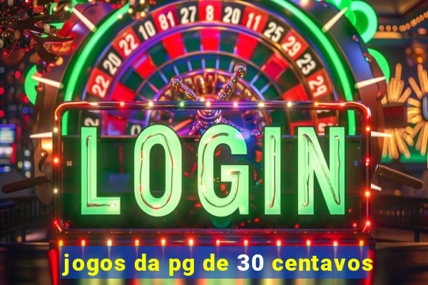 jogos da pg de 30 centavos